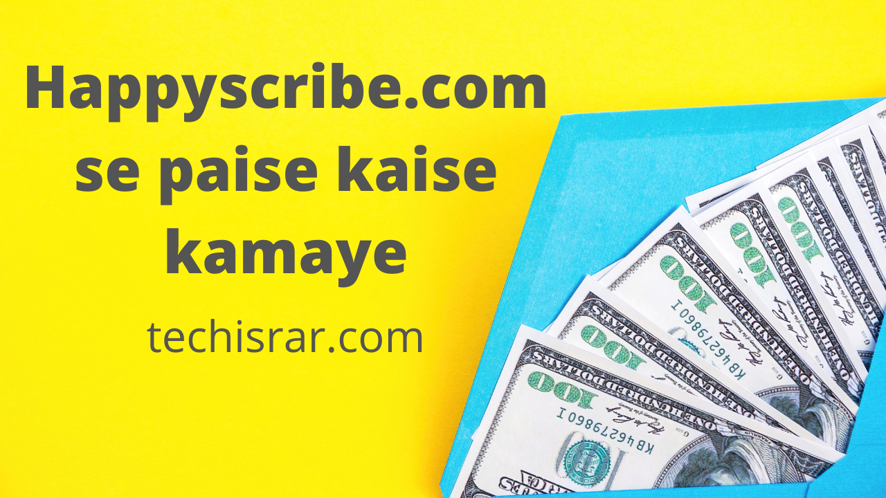 Happyscribe.com se paise kaise kamaye